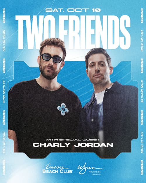 Two Friends with Special Guest Charly Jordan at Encore Beach Club on October 10, 2026