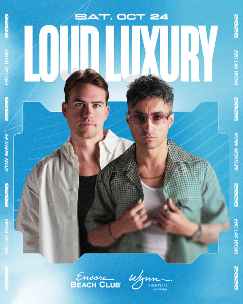 Loud Luxury at Encore Beach Club on October 24, 2026